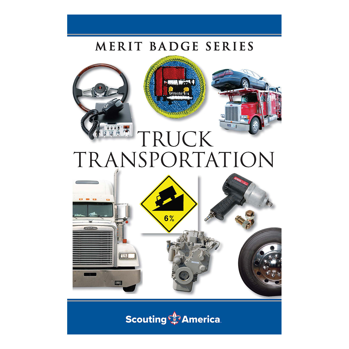 Truck Transportation Merit Badge Pamphlet 1 Truck Transportation Merit Badge Pamphlet