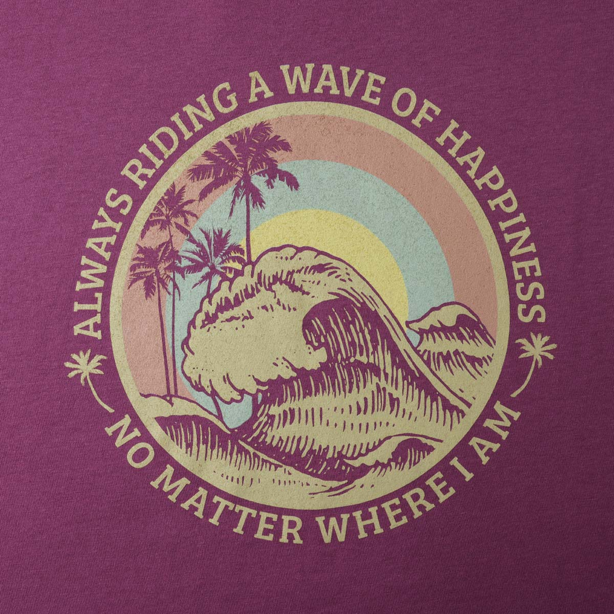 Always Riding a Wave of Happiness Tee, Cassis - Adult S-2XL 5 Always Riding a Wave of Happiness Tee, Cassis - Adult S-2XL