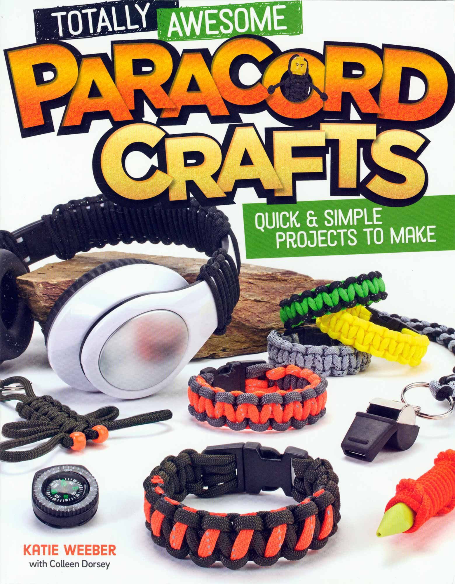 Totally Awesome Paracord Crafts Book 1 Totally Awesome Paracord Crafts Book